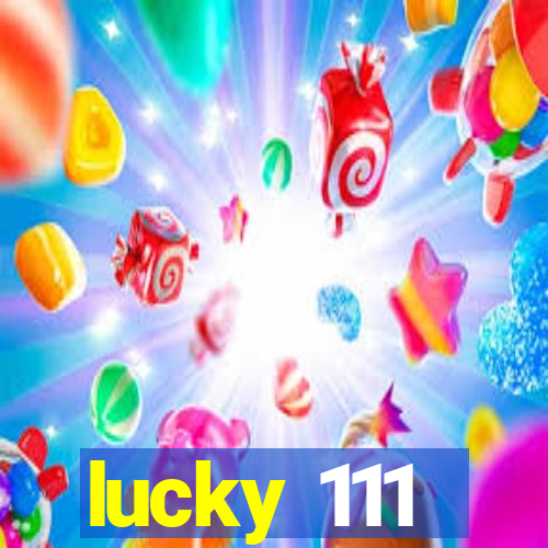 lucky 111